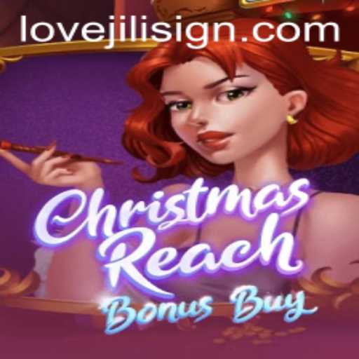 Exploring ChristmasReachBonusBuy: A Festive Gaming Experience with LOVEJILI